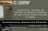 Acquisition, holding and transfer by Belgian investors of real estate assets located in Spain Luxembourg, April 1, 2011 Antonio Barba de Alba Erik Sansen.