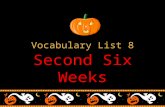 Vocabulary List 8 Second Six Weeks. 1. Eerie Creepy “This haunted house gives me an eerie feeling,” said Victor.