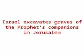 Israel excavates graves of the Prophet's companions in Jerusalem.