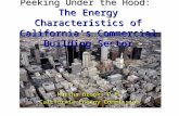 Peeking Under the Hood: The Energy Characteristics of California’s Commercial Building Sector Martha Brook, P.E. California Energy Commission.