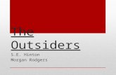 The Outsiders S.E. Hinton Morgan Rodgers. EXPOSITION Getting to know you.