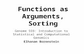 Functions as Arguments, Sorting Genome 559: Introduction to Statistical and Computational Genomics Elhanan Borenstein.