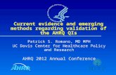 Current evidence and emerging methods regarding validation of the AHRQ QIs Patrick S. Romano, MD MPH UC Davis Center for Healthcare Policy and Research.