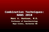 3076681-1 Combination Techniques: NANS 2010 Marc A. Huntoon, M.D. Professor of Anesthesiology Mayo Clinic, Rochester MN Mayo Clinic, Rochester MN.
