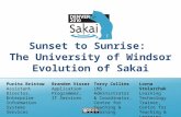 Sunset to Sunrise: The University of Windsor Evolution of Sakai Purita Bristow Assistant Director, Enterprise Information Systems Services Branden Visser.