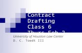 Contract Drafting Class 6 Thurs Feb 2 University of Houston Law Center D. C. Toedt III.