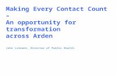 Making Every Contact Count – An opportunity for transformation across Arden John Linnane, Director of Public Health.