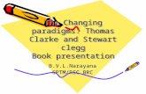 The Changing paradigms: Thomas Clarke and Stewart clegg Book presentation B.V.L.Narayana SPTM/RSC BRC.