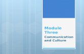 Module Three Communication and Culture 1. Culture: the lifestyle of a group of people  Culture: a learned set of shared interpretations about beliefs,