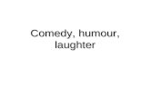 Comedy, humour, laughter. “Analyzing humor is like dissecting a frog. Few people are interested and the frog dies of it.” (E. B. White)“Analyzing humor.