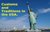 Customs and Traditions in the USA.. 1.Introduction 2.Customs in the USA 3.Traditions in the USA Plan: