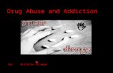 By: Michelle Krieger Drug Abuse and Addiction A drug is any chemical that produces a therapeutic or non-therapeutic effect in the body. Many prescription.