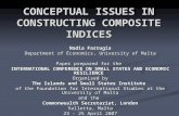 CONCEPTUAL ISSUES IN CONSTRUCTING COMPOSITE INDICES Nadia Farrugia Department of Economics, University of Malta Paper prepared for the INTERNATIONAL CONFERENCE.