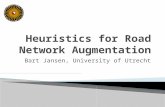 Bart Jansen, University of Utrecht.  Problem background  Geometrical problem statement  Research  Experimental evaluation of heuristics ◦ Heuristics.