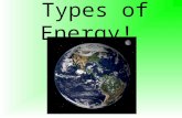 Types of Energy!. What is energy? Energy is the ability to cause change (or to do work)