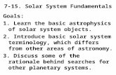 7-15. Solar System Fundamentals Goals: 1. Learn the basic astrophysics of solar system objects. 2. Introduce basic solar system terminology, which differs.