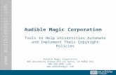 Www.audiblemagic.com Audible Magic Corporation 985 University Avenue #35 Los Gatos, CA 95032 USA 408.399.6405 x145  Tools to Help Universities.