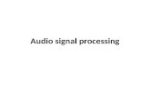 Audio signal processing. Audio signal processing, sometimes referred to as audio processing. It is the processing of a representation of auditory signals,