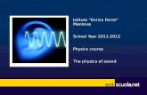 Istituto “Enrico Fermi” Mantova School Year 2011-2012 Physics course The physics of sound.