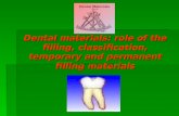 Dental materials: role of the filling, classification, temporary and permanent filling materials.