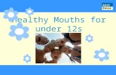 Healthy Mouths for under 12s Devon NHS. Tooth decay What it looks like What causes it How you can stop it from happening How to look after your own teeth.