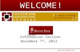 Information Session November 7 th, 2012  In P ARTNERSHIP With WELCOME!