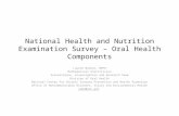 National Health and Nutrition Examination Survey – Oral Health Components Laurie Barker, MSPH Mathematical Statistician Surveillance, Investigation and.