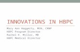 INNOVATIONS IN HBPC Mary Ann Haggerty, MSN, CRNP HBPC Program Director Rachel K. Miller, MD HBPC Medical Director.