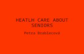 HEATLH CARE ABOUT SENIORS Petra Brablecová. Politics in Finland is that old or erderly people stay at their house then they live in houses for seniors-