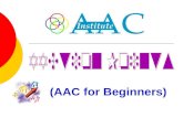 (AAC for Beginners). 2 What is AAC?  AAC is augmentative and alternative communication.  AAC is a field of endeavor addressing the expressive communication.