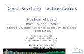 Cool Roofing Technologies Hashem Akbari Heat Island Group Ernest Orlando Lawrence Berkeley National Laboratory Tel: 510-486-4287 E_mail: H_Akbari@LBL.gov.