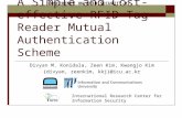 A Simple and Cost-effective RFID Tag-Reader Mutual Authentication Scheme Divyan M. Konidala, Zeen Kim, Kwangjo Kim {divyan, zeenkim, kkj}@icu.ac.kr International.