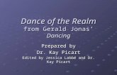 Dance of the Realm from Gerald Jonas’ Dancing Prepared by Dr. Kay Picart Edited by Jessica Labbé and Dr. Kay Picart.