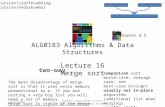 ALG0183 Algorithms & Data Structures Lecture 16 Merge sort 8/25/20091 ALG0183 Algorithms & Data Structures by Dr Andy Brooks comparison sort worse-case,