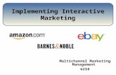Implementing Interactive Marketing Multichannel Marketing Management 6218.