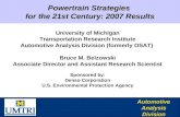 Automotive Analysis Division Powertrain Strategies for the 21st Century: 2007 Results University of Michigan Transportation Research Institute Automotive.