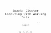 Spark: Cluster Computing with Working Sets --Aaron 2013/03/28.