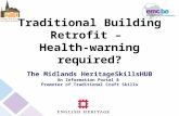 Traditional Building Retrofit – Health-warning required? The Midlands HeritageSkillsHUB An Information Portal & Promoter of Traditional Craft Skills.