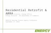 Residential Retrofit & ARRA Ward Lenz, Director, Energy Office Energy Division – NC Department of Commerce 2010 NC Housing Finance Agency Conference September.