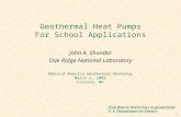 1 Geothermal Heat Pumps For School Applications John A. Shonder Oak Ridge National Laboratory Rebuild America Geothermal Workshop March 5, 2002 Concord,