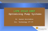 LIFE CYCLE COST Optimizing Pump Systems Dr. Gunnar Hovstadius Dir. Technology ITT FT.