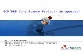 BCP/DRP Consultancy Project- An approach By D V Ramamohan Global Head of IT Consultancy Practice 3i Infotech Ltd.