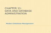 1 CHAPTER 11: DATA AND DATABASE ADMINISTRATION Modern Database Management.