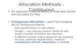 Allocation Methods - Contiguous An allocation method refers to how disk blocks are allocated for files: Contiguous allocation – each file occupies set.