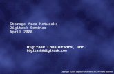 Copyright ©2003 Digitask Consultants Inc., All rights reserved Storage Area Networks Digitask Seminar April 2000 Digitask Consultants, Inc. Digitask@digitask.com.