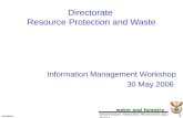 1 Rev2005-00 water and forestry DIRECTORATE: RESOURCE PROTECTION AND WASTE Directorate Resource Protection and Waste Information Management Workshop 30.