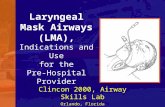 Laryngeal Mask Airways (LMA), Indications and Use for the Pre-Hospital Provider Clincon 2000, Airway Skills Lab Orlando, Florida.