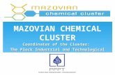 MAZOVIAN CHEMICAL CLUSTER Coordinator of the Cluster: The Płock Industrial and Technological Park.