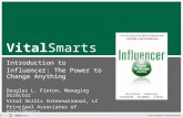VitalSmarts Introduction to Influencer: The Power to Change Anything Douglas L. Finton, Managing Director Vital Skills International, LC Principal Associates.
