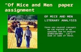 “Of Mice and Men” paper assignment OF MICE AND MEN LITERARY ANALYSIS There are several concepts we can explore as we consider how to analyze Of Mice and.